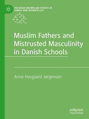 cover image of Muslim Fathers and Mistrusted Masculinity in Danish Schools